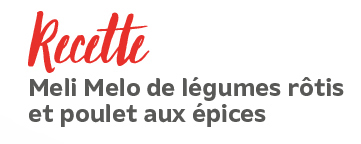 Recette : meli melo de légumes rôtis et poulet aux épices