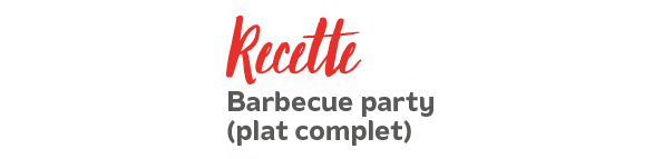 Recette : barbecue party