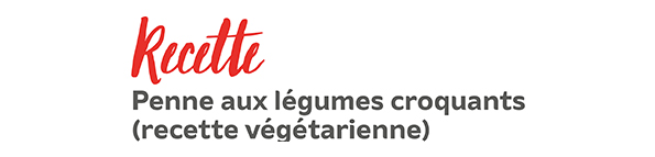 Penne aux légumes croquants